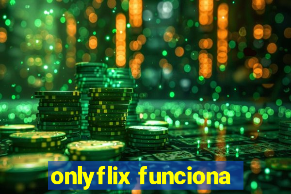 onlyflix funciona